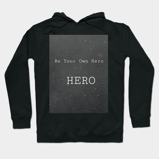 Motivation trendy  be your own hero Hoodie by Tinspira